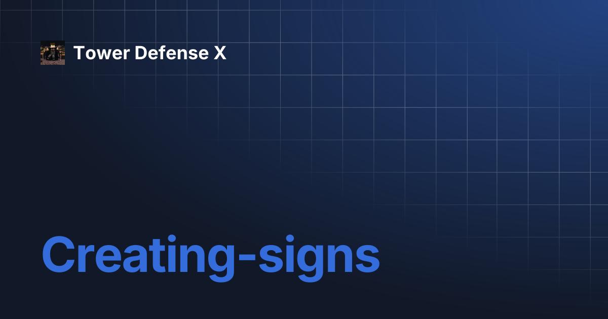 Creating-signs | Tower Defense X